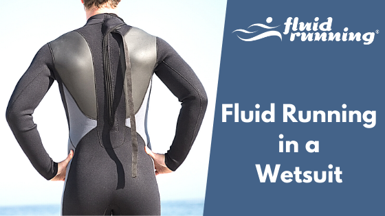 Fluid Running in a Wetsuit