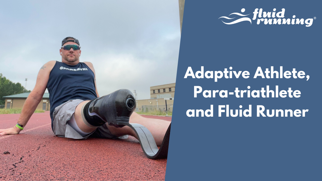 Adaptive Athlete, Para-triathlete and Fluid Runner
