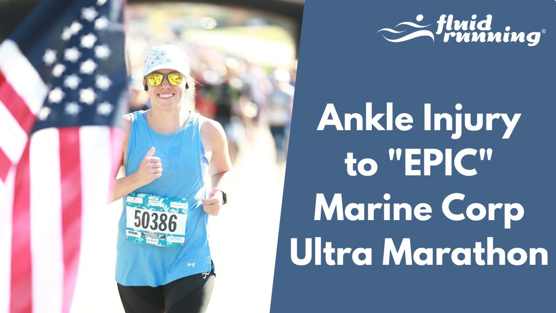 Ankle Injury to “EPIC” Marine Corp Ultra Marathon